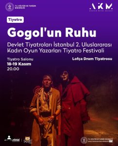 teater turcia 2711231 4 Ловешкият драматичен  театър представи спектакъла "Духът на Гогол" във Фестивала на женската драматургия в  Културния център Ататюрк (AKM) в Истанбул